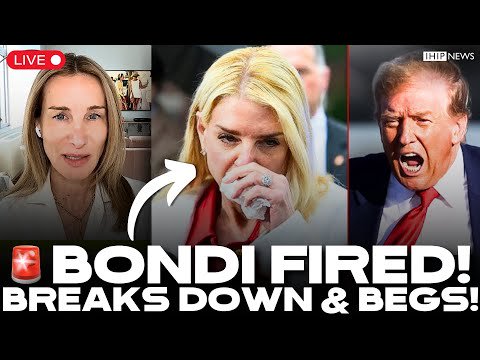 IHIP News: 🚨 Pam Bondi FIRED After BEGGING Trump NOT TO in WH Meltdown!