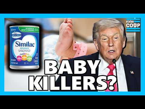 Trump Protects Accused BABY KILLERS in Formula Scandal
