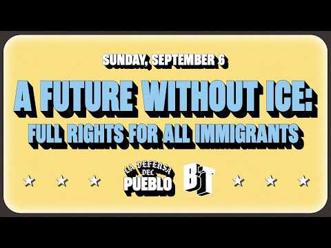A Future Without ICE: Full Rights for All Immigrants | La Defensa del Pueblo Summit