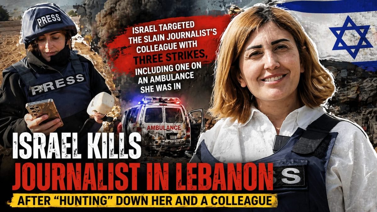 Israel Kills Journalist in Lebanon After “Hunting” Down Her and a Colleague