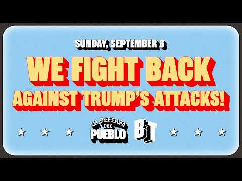 We Fight Back Against Trump’s Attacks! |  La Defensa del Pueblo Summit
