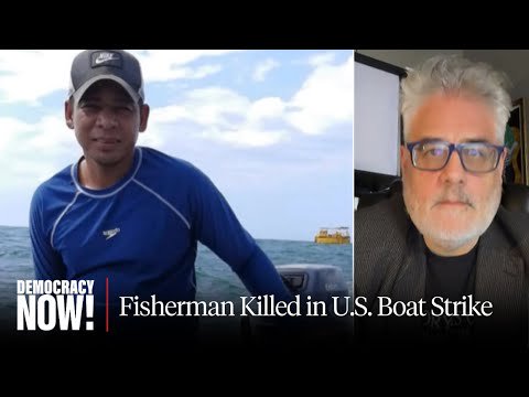 "Alejandro Was Murdered": Colombian Fisherman's Family Files Claim Against U.S. over Boat Strike