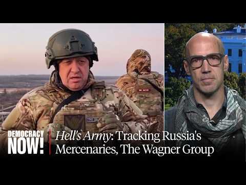 "Hell's Army": New Film Tracks Russia's Wagner Group & Rise of Mercenary Armies