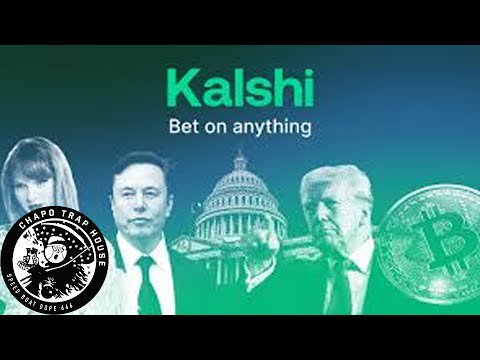Kalshi | Chapo Trap House