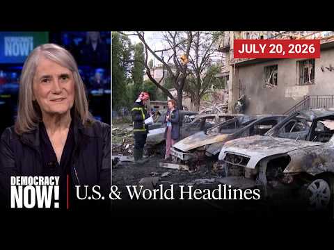 Top U.S. & World Headlines — July 20, 2026