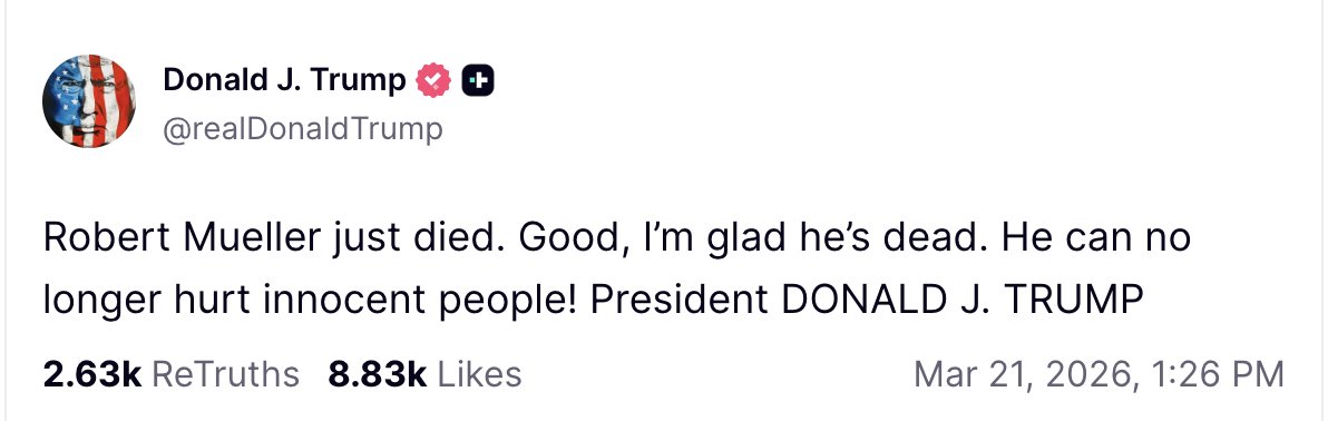 “Good, I’m Glad He’s Dead”—Trump Responds to the Death of Robert Mueller