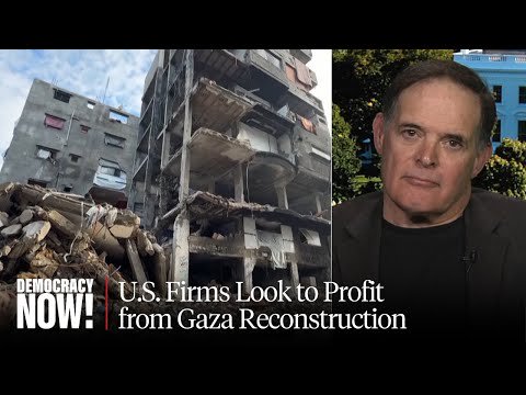 From “Alligator Alcatraz” to Gaza: U.S. Companies Line Up for Lucrative Gaza Contracts Under Trump