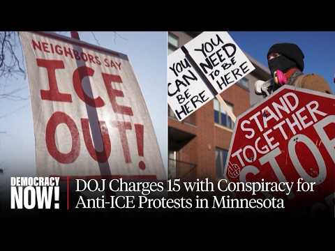 "The Point Is to Spread Fear": DOJ Charges 15 with Conspiracy for Anti-ICE Protests in Minnesota