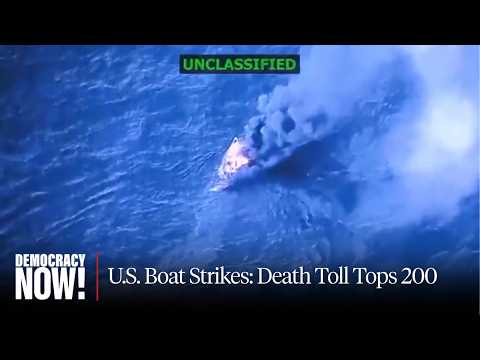 "Murder as Policy": Death Toll Tops 200 in U.S. Strikes on Latin American Boats