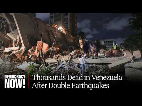 "Utter Devastation": Thousands Feared Dead in Venezuela After Double Earthquakes