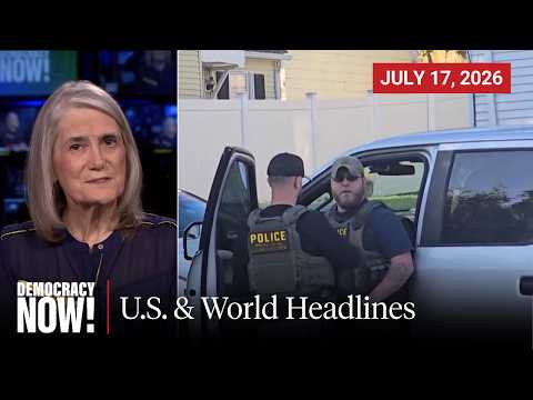 Top U.S. & World Headlines — July 17, 2026