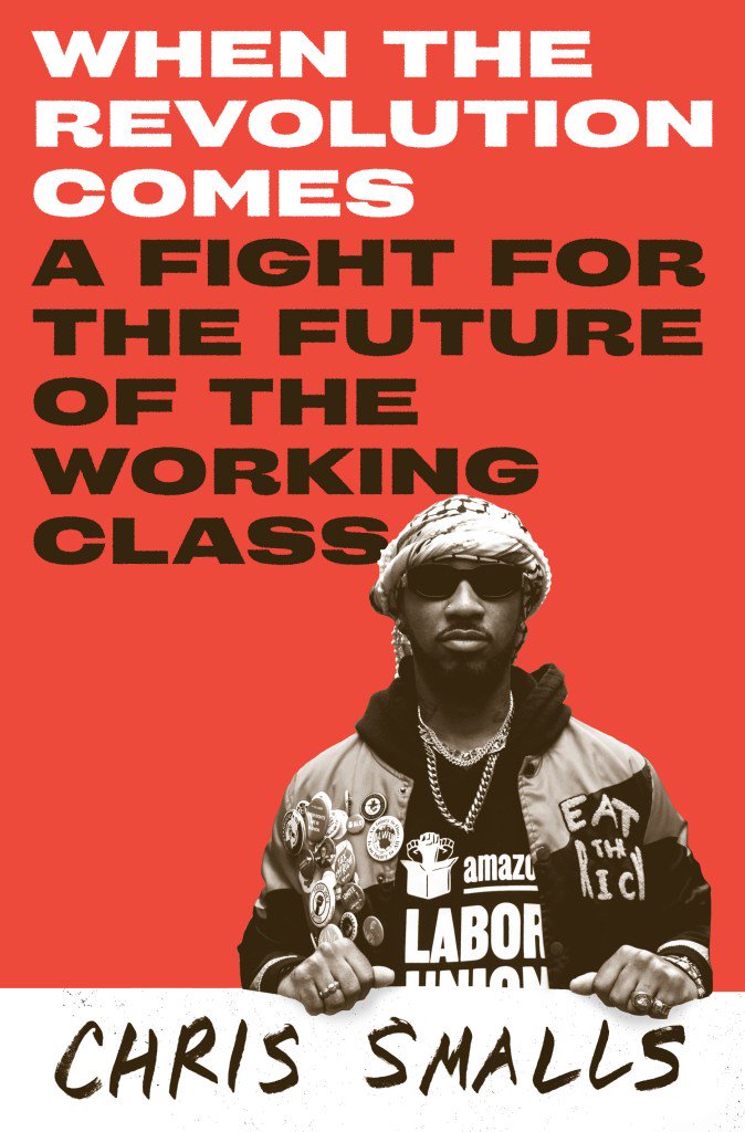 Chris Smalls Talks Class-Consciousness, International Solidarity In ‘When the Revolution Comes’