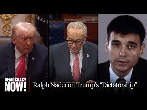 Ralph Nader on Trump's "Entrenching Dictatorship," Reclaiming Congress, and Fighting Big Money