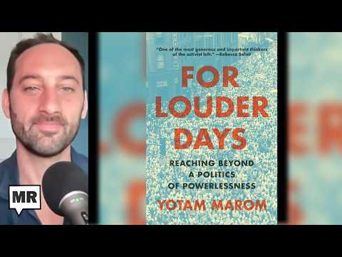 How The Left Builds Real Power | Yotam Marom | TMR