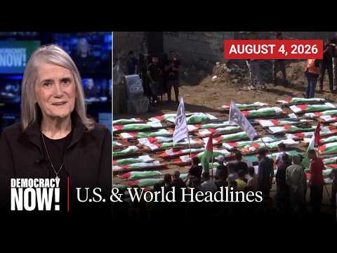 Top U.S. & World Headlines — August 4, 2026
