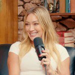 Hilary Duff Doesn’t Remember Recording the Anthem of a Generation