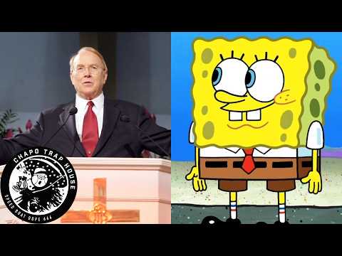James Dobson Calls SpongeBob Gay | Chapo Trap House