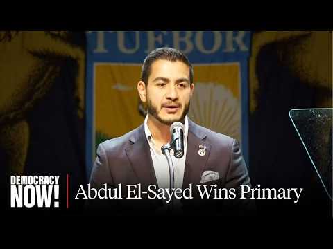 Dr. Abdul El-Sayed Wins Michigan Senate Primary in Major Defeat for AIPAC, Establishment Democrats