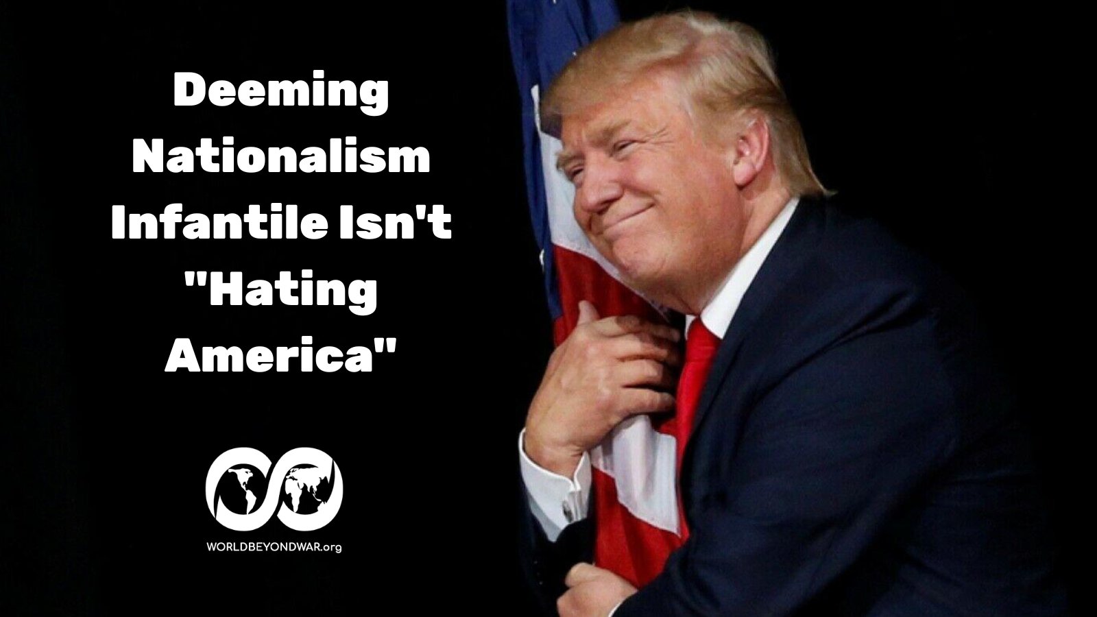 Deeming Nationalism Infantile Isn’t “Hating America”