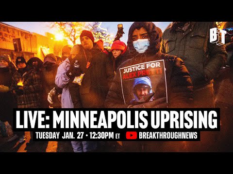 LIVE: Minneapolis Erupts, Protests Spread Nationwide After ICE Killing of Alex Pretti