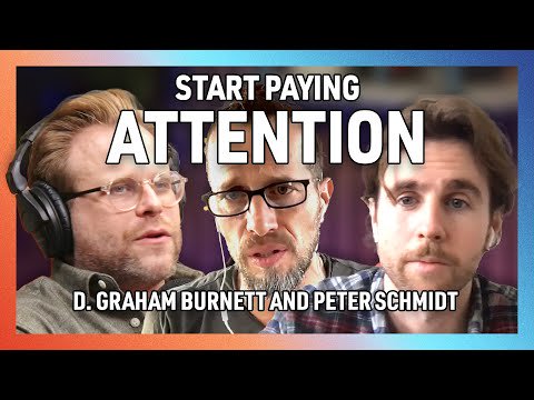 You Are Being Robbed of Your Attention with D. Graham Burnett and Peter Schmidt