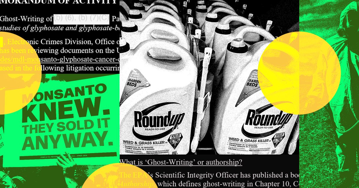 The EPA Relied on an Influential Glyphosate Study Even After Learning Monsanto Was a “Ghost Writer”