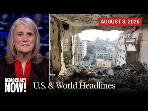 Top U.S. & World Headlines — August 3, 2026