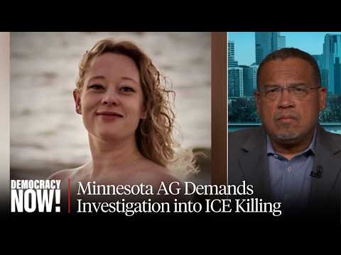 "What Are You Hiding?" Minnesota AG Keith Ellison Says ICE Killing Must Be Investigated