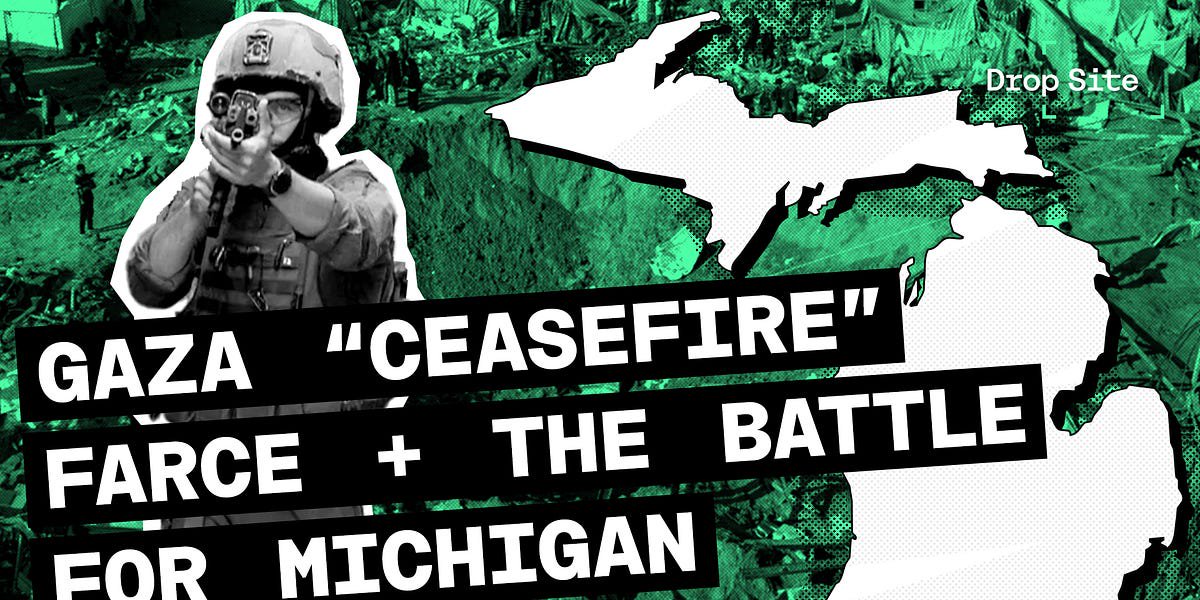 The Gaza “Ceasefire” Farce and the Battle for Michigan