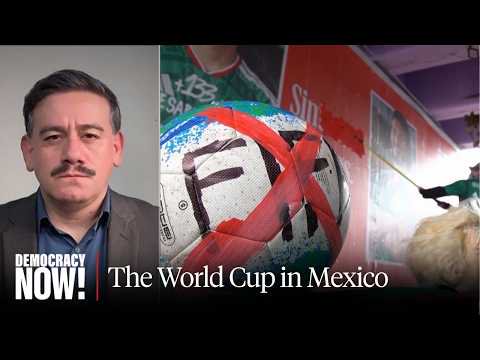World Cup Kicks Off in Mexico Amid Protests Against Austerity and Forced Disappearances