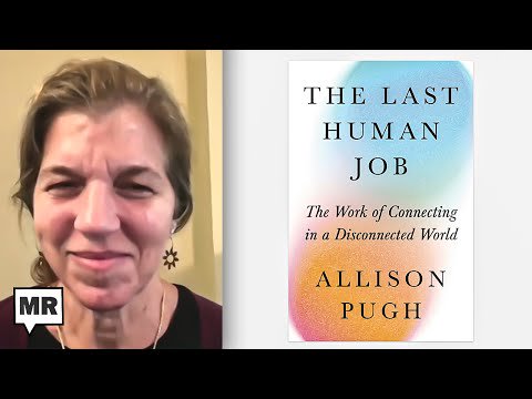 The Last Human Job | Allison Pugh | TMR