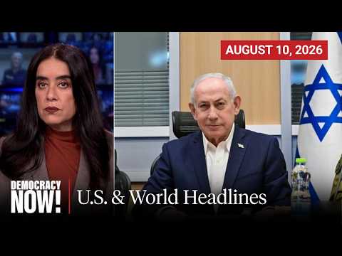 Top U.S. & World Headlines — August 10, 2026