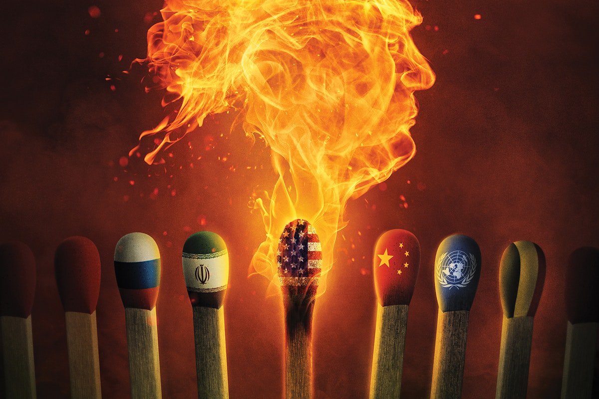 Donald Trump Has Lit a Global Match