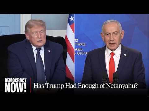 Has Trump Had Enough of Netanyahu? Israel Defies U.S., Vows to Continue War in Lebanon