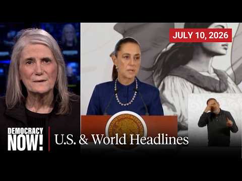Top U.S. & World Headlines — July 10, 2026