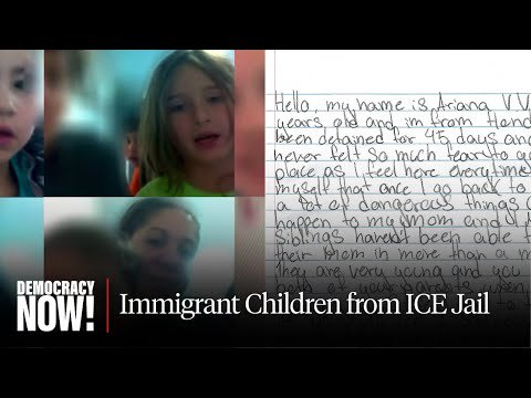 "I Have Never Felt So Much Fear": Immigrant Children Speak Out on Life Inside ICE Jail in Dilley, TX
