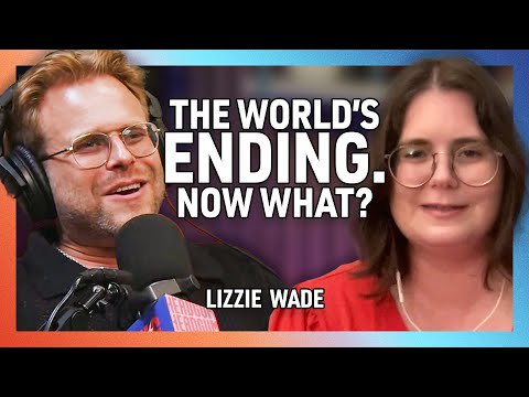 We All Feel Like the World's Ending Because It Is (Kind Of) with Lizzie Wade