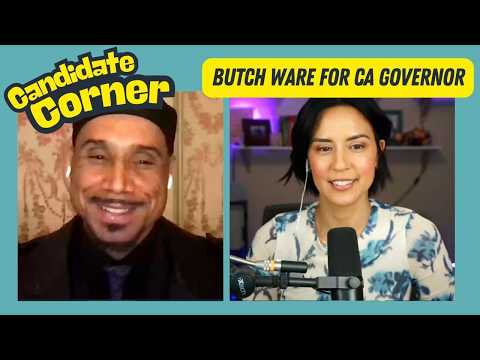 Candidate Corner: Butch Ware for CA Governor