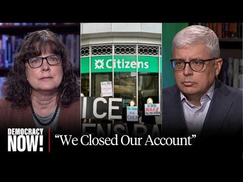 “We Closed Our Account”: Advocates Call for Boycott of Citizens Bank for Financing ICE Jails