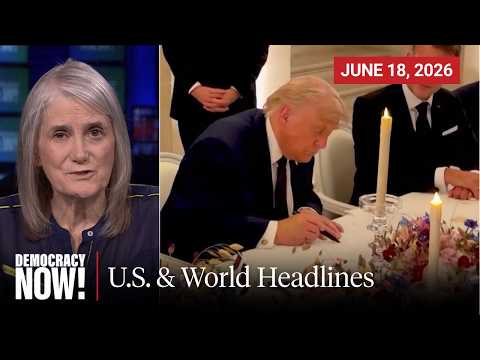 Top U.S. & World Headlines — June 18, 2026