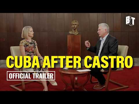 CUBA AFTER CASTRO | New BT Documentary