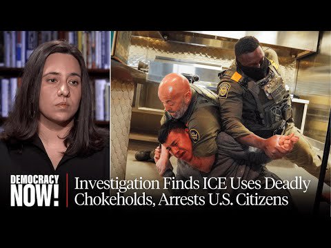 ICE Arresting U.S. Citizens, Using Banned Chokeholds: Explosive ProPublica Report