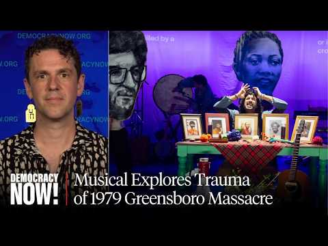 "The Potluck": Musical Explores Trauma of 1979 Greensboro KKK Massacre of 5 Antiracist Activists