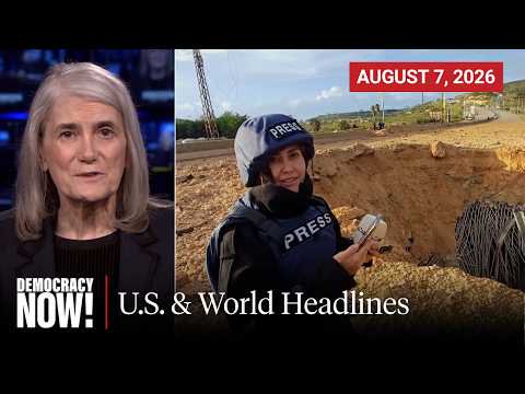 Top U.S. & World Headlines — August 7, 2026