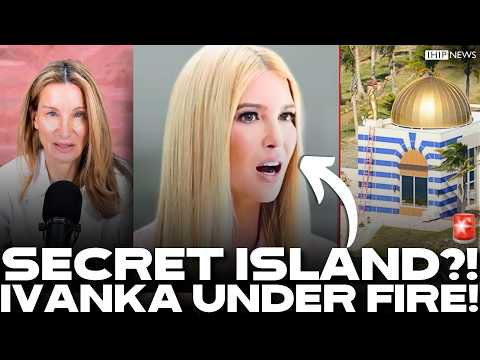 IHIP News: Ivanka Trump SLAMMED By Global MASS PROTESTS Over SKETCHY Private Island Plans EXPOSED!